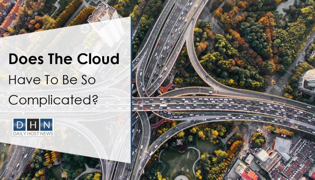 Does the cloud have to be so complicated?