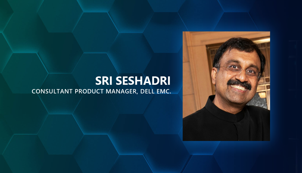 Sri Seshadri, Consultant Product Manager, Dell EMC Islion