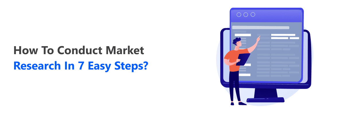 7 Steps To Conducting A Market Research