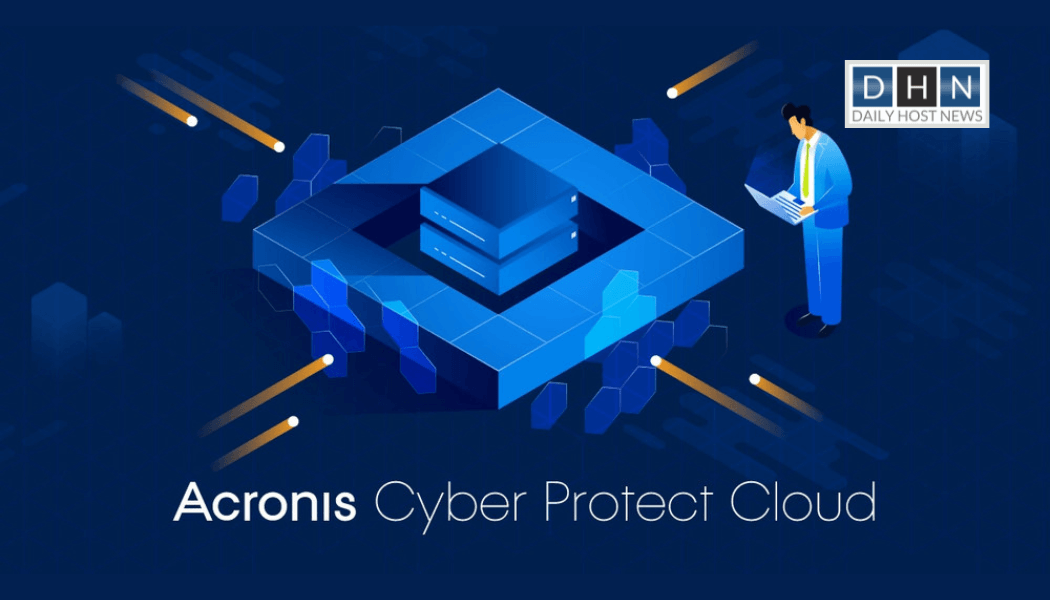 Acronis announces new improvements and feature updates in the Acronis Cyber Protect Cloud July 2022 release